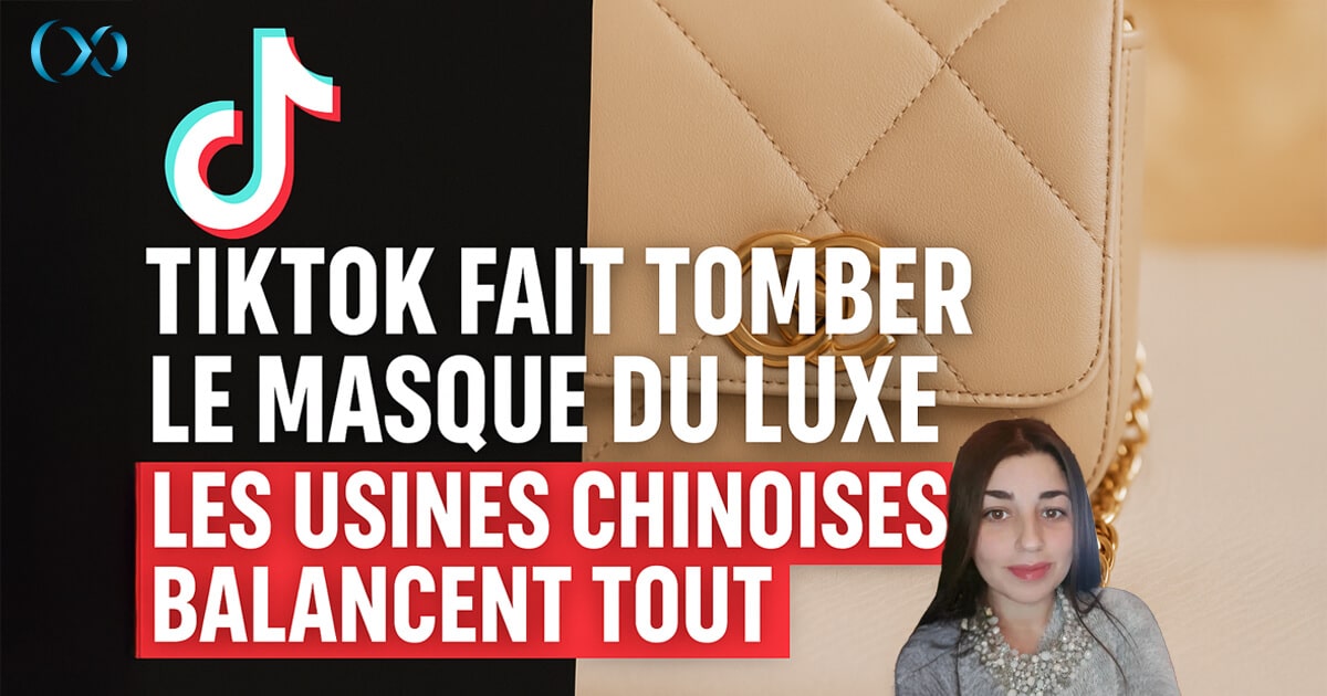 TikTok fait Tomber le Masque du Luxe les Usines Chinoises Balancent Tout